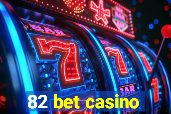 82 bet casino